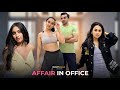 Affair In Office Ft Anushka Kaushik Usmaan Twarita Hasley India Originals