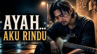 Download lagu AYAH… AKU RINDU SUARAMU | Lagu Sedih Indonesia Paling Menyentuh (Blues Rock Ballad) mp3