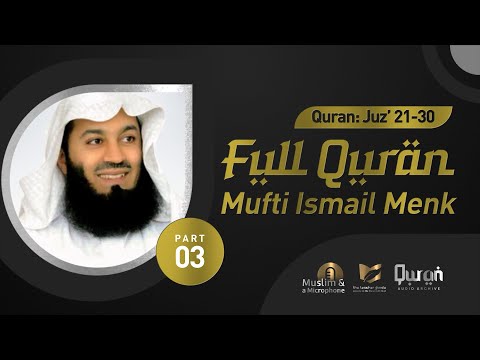 The Complete Holy Quran By Dr. MUFTI ISMAIL MENK 🇿🇼 | Quran Tilawat #QuranAudioArchive | Part 3/3
