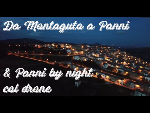 Da Montaguto (AV) a Panni (FG) col drone & Panni by Night