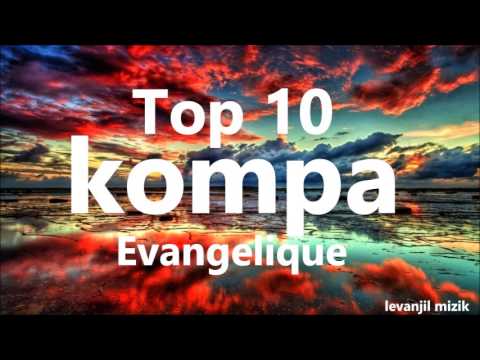 KOMPA LEVANJIL - TOP 10 COMPILATION KOMPA EVANGELIQUE LEVANJIL MIZIK 2017 HAITIAN GOSPEL SONGS