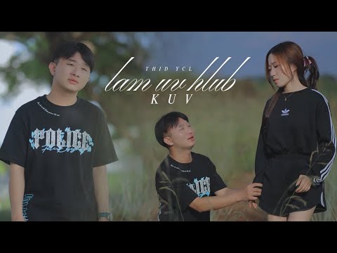Lam Uv Hlub Kuv - by Thid YCL (official music)