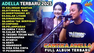 Download lagu KELINGAN MANTAN - CANTIKA FT FENDIK- ADELLA FULL ALBUM TERBARU 2025 mp3