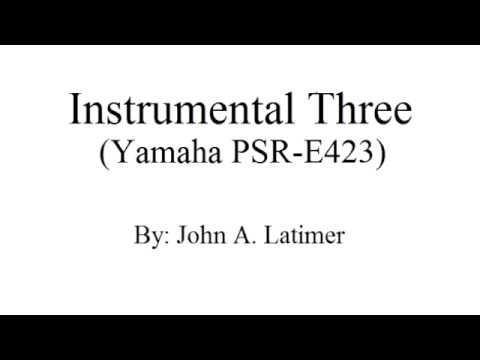 Instrumental Three - ORIGINAL MUSIC - John A. Latimer
