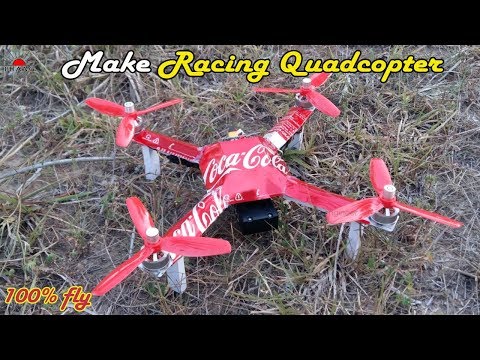 How to make Racing Quadcopter at home | 100% fly