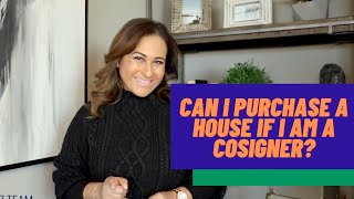 Can I Purchase A House If I Am A Cosigner?🏡🤔