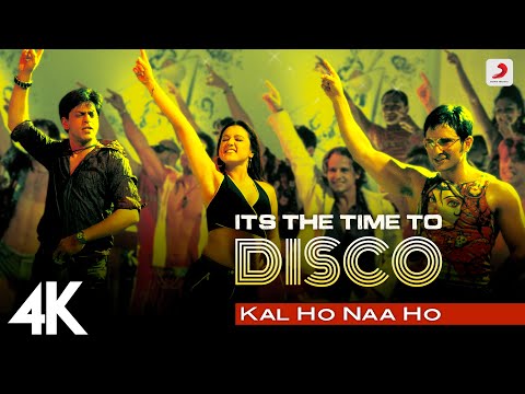 It's the Time to Disco - Kal Ho Naa Ho | Shah Rukh Khan | Saif Ali Khan |Preity Zinta |Shaan| KK| 4K