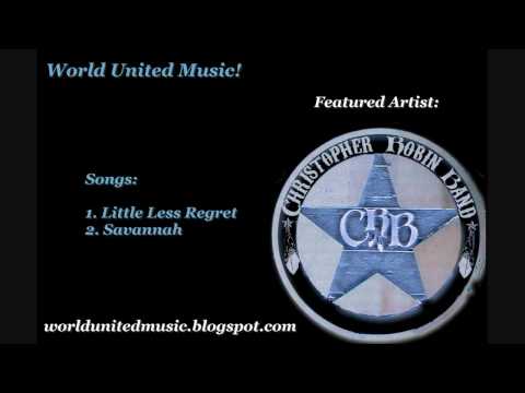 Christopher Robin Band - Little Less Regret & Savannah