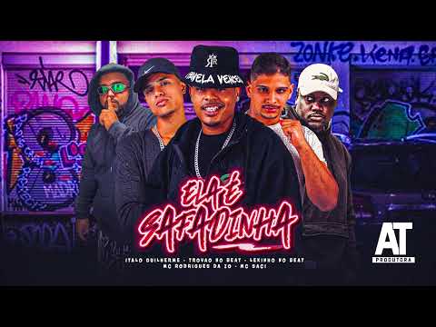 ELA É SAFADINHA - Lekinho no Beat, Trovão no Beat, MC Rodrigues da ZO, Italo Guilherme, Mc Saci