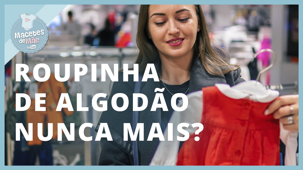 QUAIS OS MELHORES TECIDOS PARA ROUPINHA DE BEBÊ (E QUAIS EVITAR) | MACETES DE MÃE