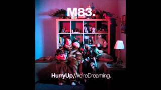 M83- Midnight City (Hurry Up, We're Dreaming)