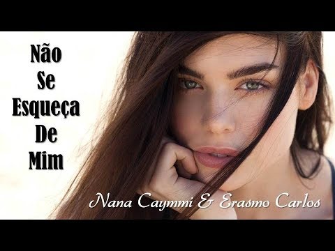 Não Se Esqueça De Mim Nana Caymmi & Erasmo Carlos (legendado) HD.