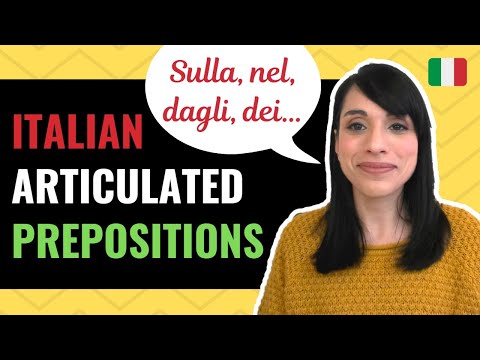 Italian ARTICULATED PREPOSITIONS Demystified once and for all!