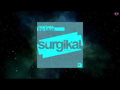 Michael Kaelios - The Future (Original Mix) [SURGIKAL]