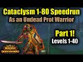 Cataclysm Level 1 80 Speedrun As A Prot Warrior Part 1