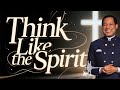 Think Like The Spirit Ll Faith With Chris Oyakhilome