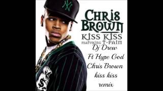 Dj drew$$ chris brown kiss kiss remix