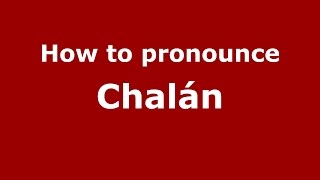 How to pronounce Chalán