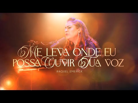Me Leva Onde Eu Possa Ouvir Tua Voz (Clipe Oficial) - Raquel Emerick