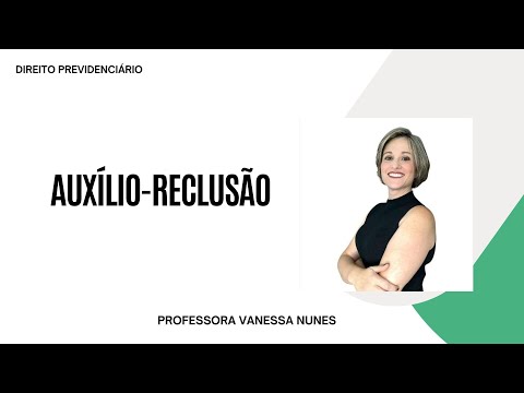 AUXÍLIO-RECLUSÃO