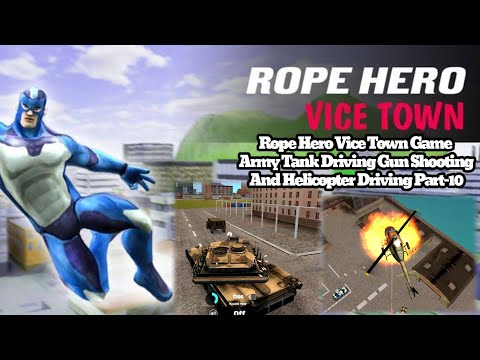 Rope Hero Vice Town Game Army Tank Driving Gun Shooting And Helicopter Driving Part-10 #youtube #1k