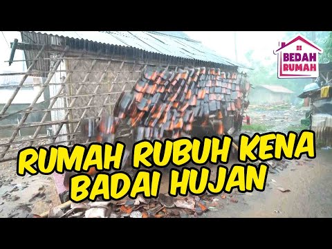 RUMAH TARGET RUBUH DITERPA HUJAN BADAI | BEDAH RUMAH EPS 100 PART 2