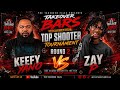 KEEFY YANO Vs ZAY P TOP SHOOTER TOURNAMENT ROUND 2 TAKEOVER BARS BATTLE LEAGUE