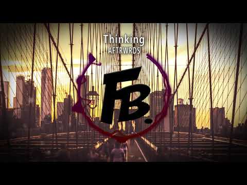 AFTRWRDS - Thinking
