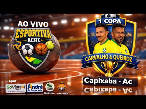 1ª COPA CARVALHO & QUEIROZ | Futebol de Base AO VIVO em Capixaba-AC