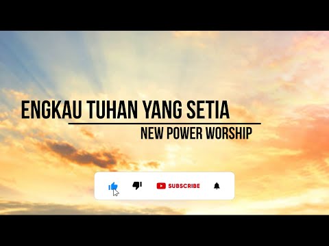 ENGKAU TUHAN YANG SETIA (LYRICS)