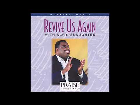 HOSANNA! MUSIC | ALVIN SLAUGHTER - REVIVE US AGAIN - FULL ALBUM - 1994