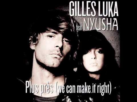 PREMIERE!! Gilles Luka feat. Nyusha - Plus Près [ OFFICIAL ]