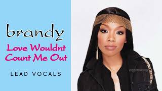 Brandy - Love Wouldn&#39;t Count Me Out (Lead Vocals)