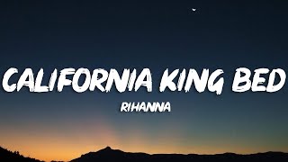 Rihanna - California King Bed (Lyrics)