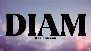 DIAM - Hael Husaini (Lirik)