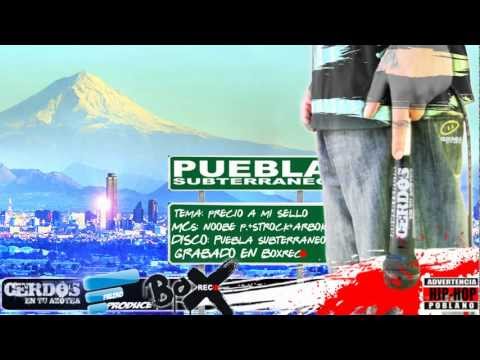 10.-PONGALE PRECIO A MI SELLO___Puebla Subterraneo Ezkribano Ft. Arbok_Strock_NoobePicasso*2012*