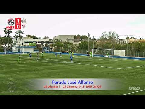 ⚽ Parada José Alfonso 👍 UE Alcudia 1 - CE Santanyí 0 💪 3ª RFEF 24/25 ✅
