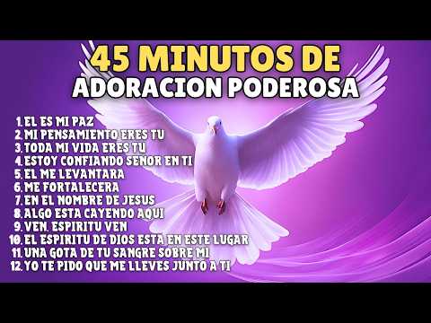 ⏰45 MINUTOS DE ADORACION EXTREMA  EN VIVO - 12 COROS DE ADORACION VIEJITOS PERO BONITOS🔥