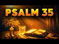 Psalm 35 : The Most Powerful Prayer in the Bible and Its Teachings