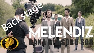Melendiz -  Bana Bir Soru Sor (Backstage video )