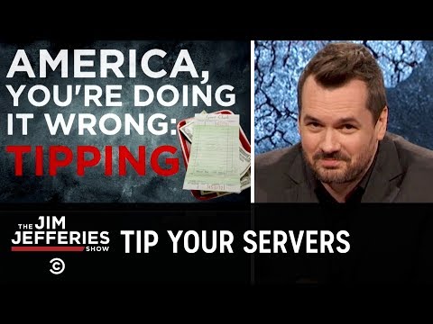America, You’re Doing It Wrong: Tipping - The Jim Jefferies Show