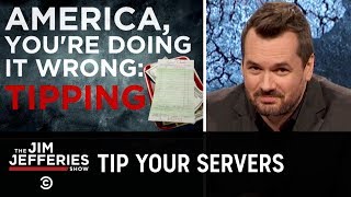 America, You’re Doing It Wrong: Tipping - The Jim Jefferies Show