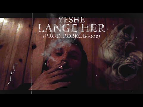 Yeshe - Lange her (prod. Robkob 600e)