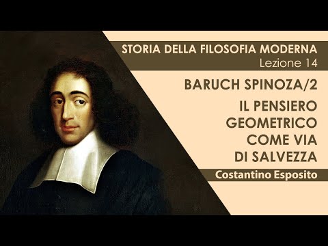 Lezione 14 - Baruch Spinoza/2. Il pensiero geometrico come via di salvezza