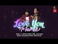 Love You Mama Lyrical Video Song Senthil Ganesh Rajalakshmi L V Muthu Ganesh Mohan Raja