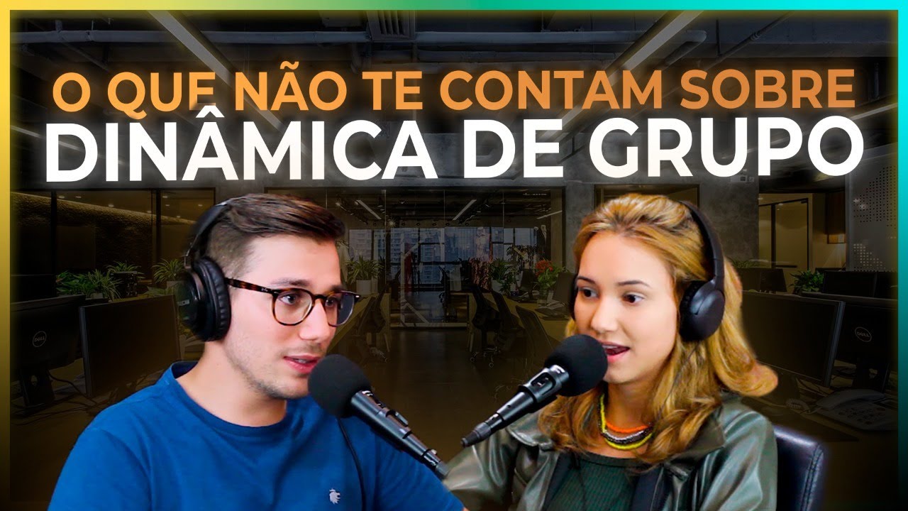 O que não te contam sobre Dinâmicas de Grupo | Podcast #45