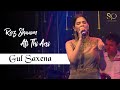 Roz Shaam Ati Thi Aesi Gul Saxena Shaam E Majrooh