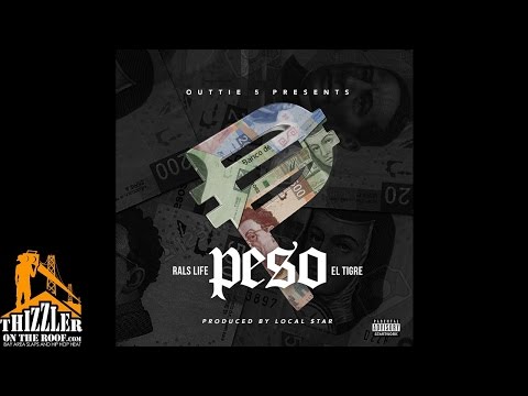 Rals Life & El Tigre - Peso [Thizzler.com]