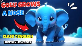 Golu Grows a Nose | Class 7 English Chapter 3 ( Animation ) in Hindi