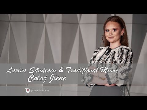 Larisa Sandescu ❤️ Traditional Music ❤️ Colaj jiene ❗️
